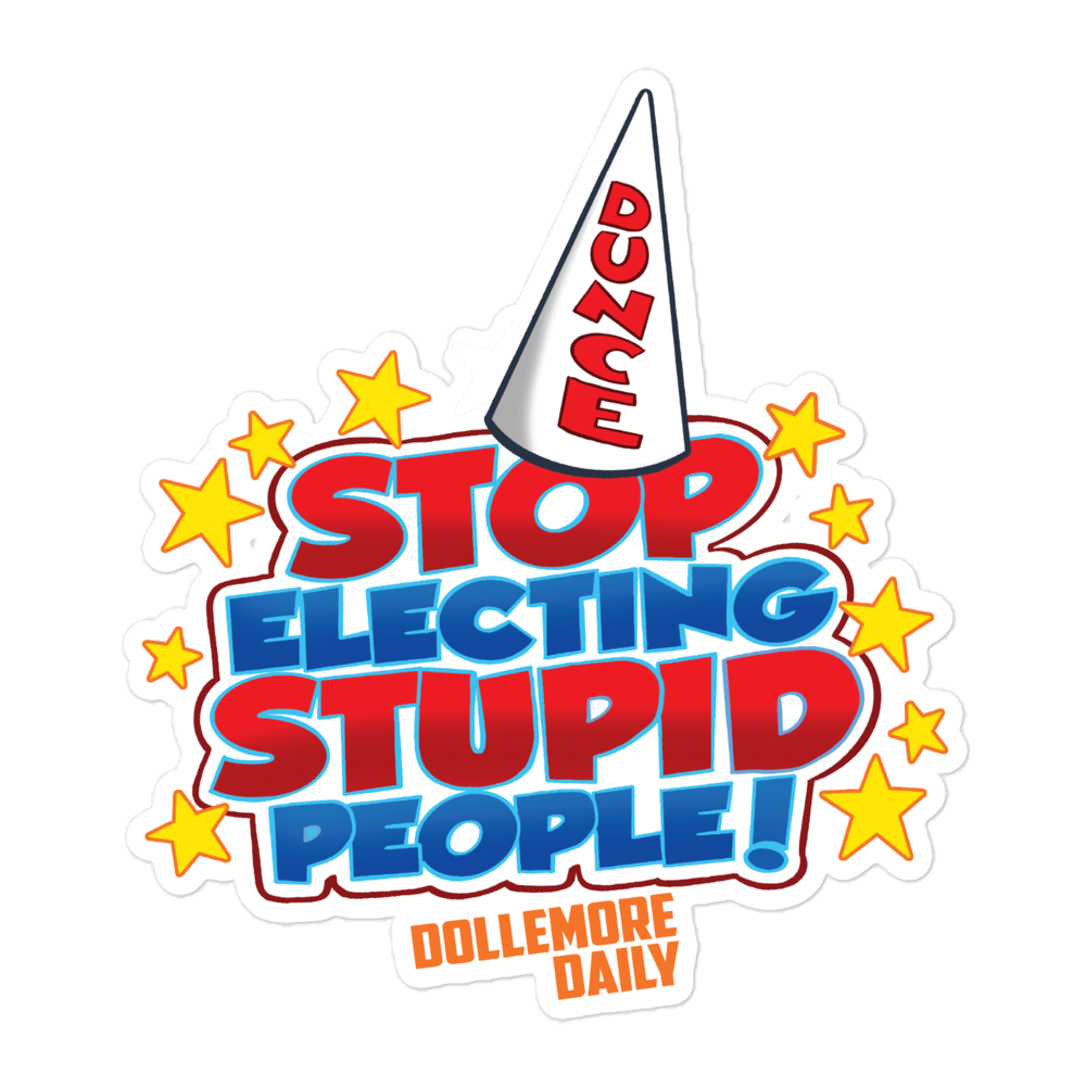 Stop Electing Stupid People 4" Sticker